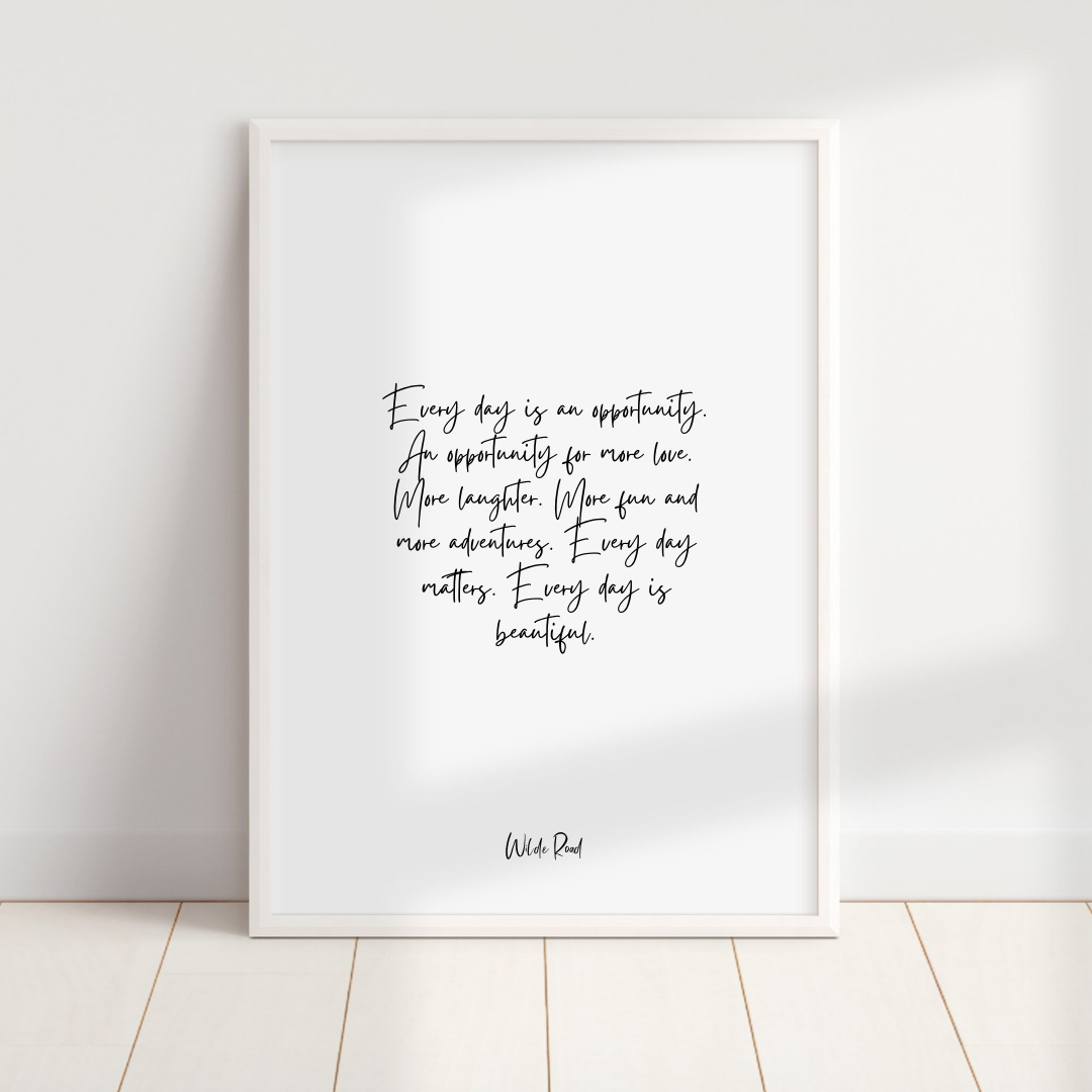 'Every day is an opportunity' Print - Lisa Buscomb