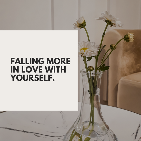 Falling more in love with yourself.