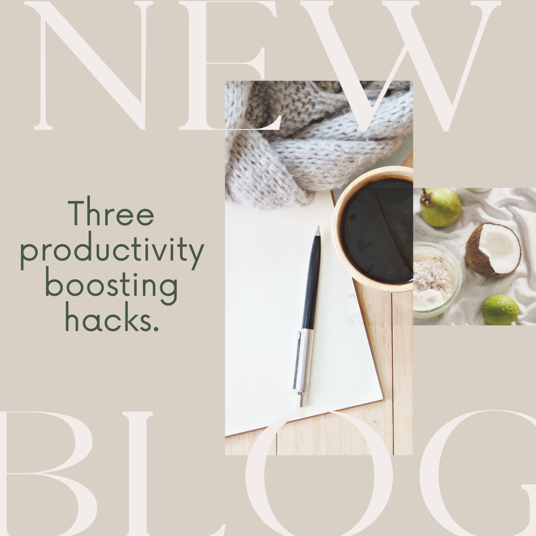 Three productivity boosting hacks. - Lisa Buscomb 