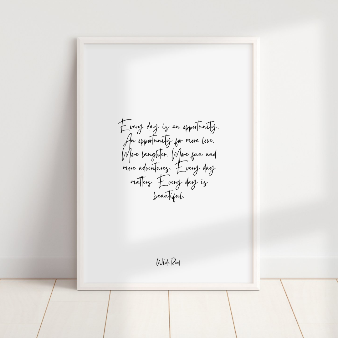 'Every day is an opportunity' Print